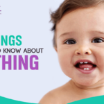 THINGS YOU SHOULD KNOW ABOUT TEETHING