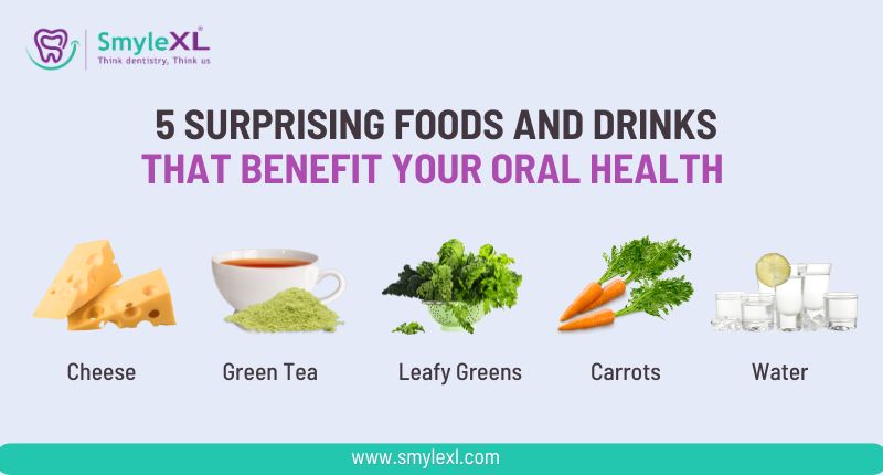 5 Surprising Foods And Drinks That Benefit Your Oral Health