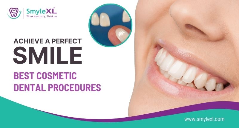 Achieve a Perfect Smile: Best Cosmetic Dental Procedures