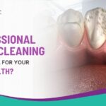 Why Professional Teeth Cleaning is Essential for Your Oral Health