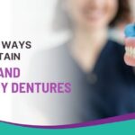 5 Simple Ways to Maintain Clean and Healthy Dentures