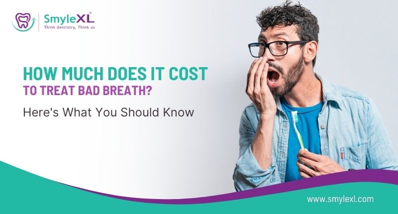 How Much Does It Cost to Treat Bad Breath? Here’s What You Should Know