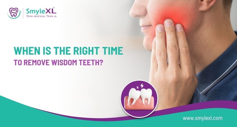 When Is the Right Time to Remove Wisdom Teeth?