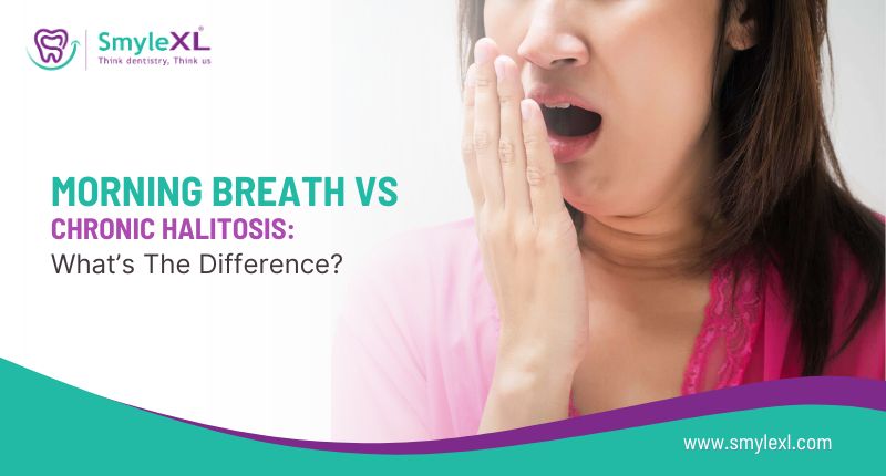 Morning Breath vs Chronic Halitosis: What’s the Difference?