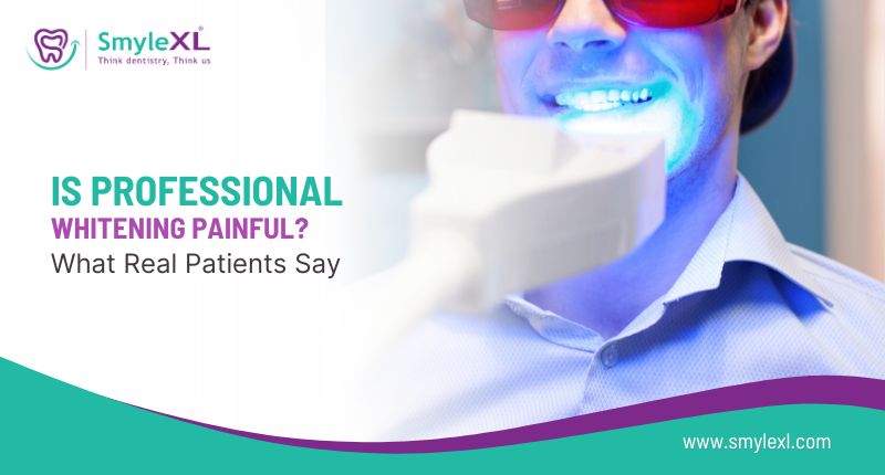 Is Professional Whitening Painful? What Real Patients Say