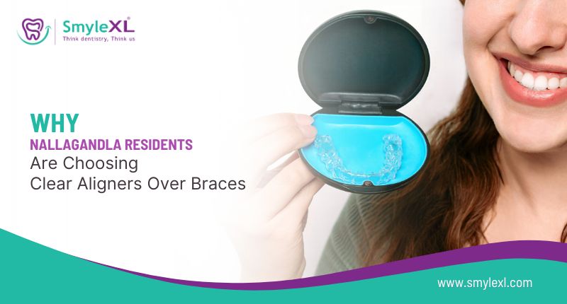 Why Nallagandla Residents Are Choosing Clear Aligners Over Braces