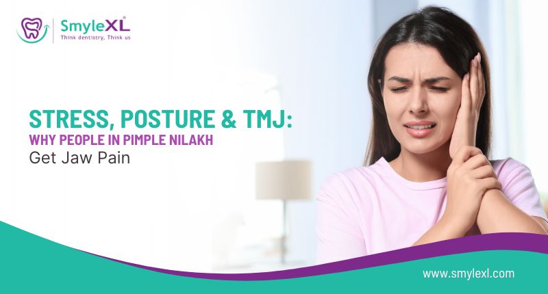 Stress, Posture, and TMJ: Why People in Pimple Nilakh Get Jaw Pain