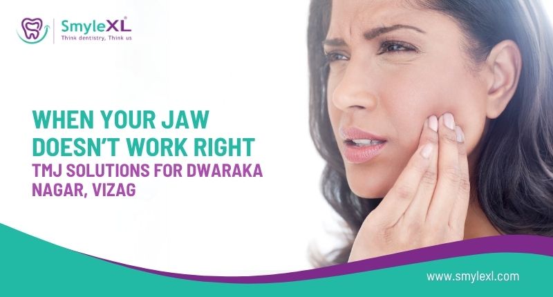 When Your Jaw Doesn’t Work Right: TMJ Solutions for Dwaraka Nagar, Vizag