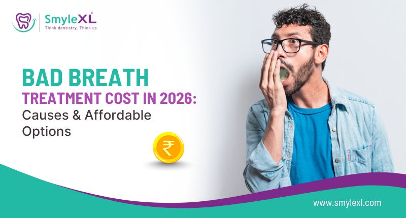 Bad Breath Treatment Cost in 2026: Causes and Affordable Options
