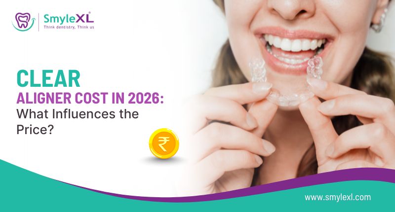 Clear Aligner Cost in 2026: What Influences the Price?