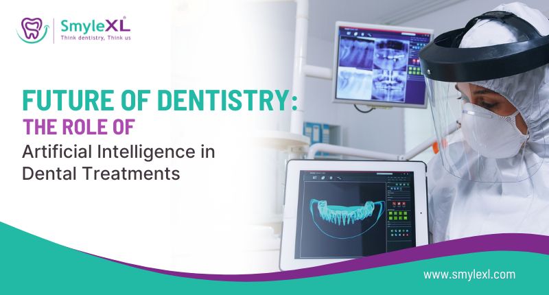 The Future of Dentistry: The Role of Artificial Intelligence in Dental Treatments