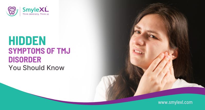 Hidden Symptoms of TMJ Disorder You Should Know