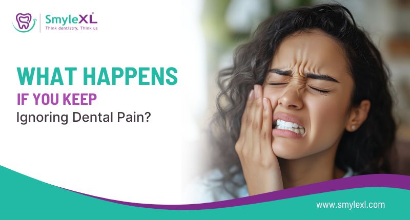 What Happens If You Keep Ignoring Dental Pain?
