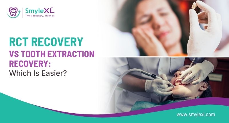RCT Recovery vs Tooth Extraction Recovery: Which Is Easier?