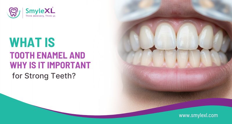 What Is Tooth Enamel and Why Is It Important for Strong Teeth?