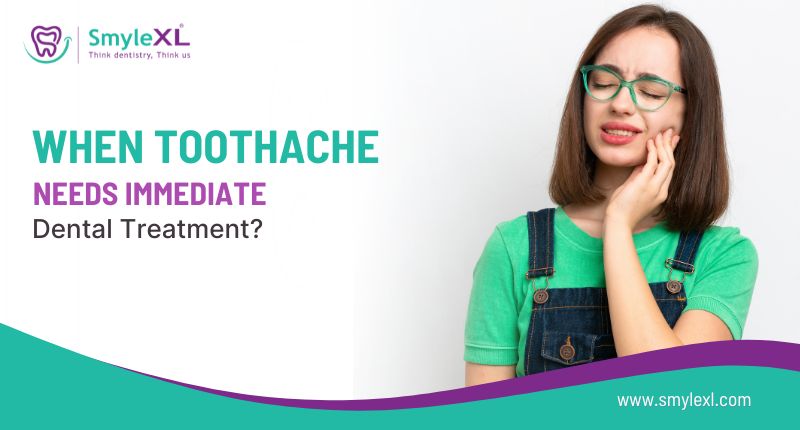 When Toothache Need Immediate Dental Treatment?