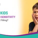 Why Do Kids Feel Tooth Sensitivity After Dental Filling?