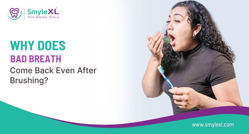 Why Does Bad Breath Come Back Even After Brushing?