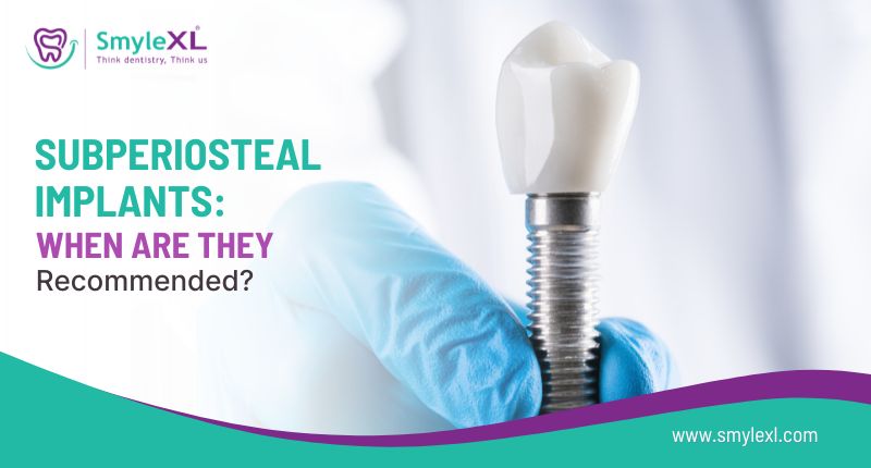 Subperiosteal Implants: When Are They Recommended?