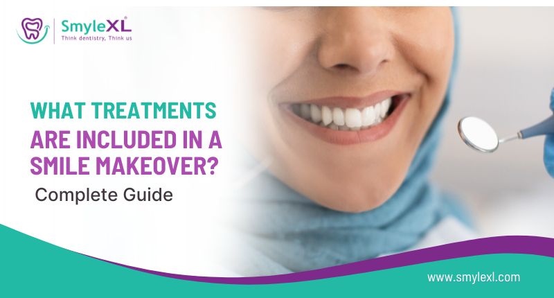 What Treatments Are Included in a Smile Makeover? Complete Guide