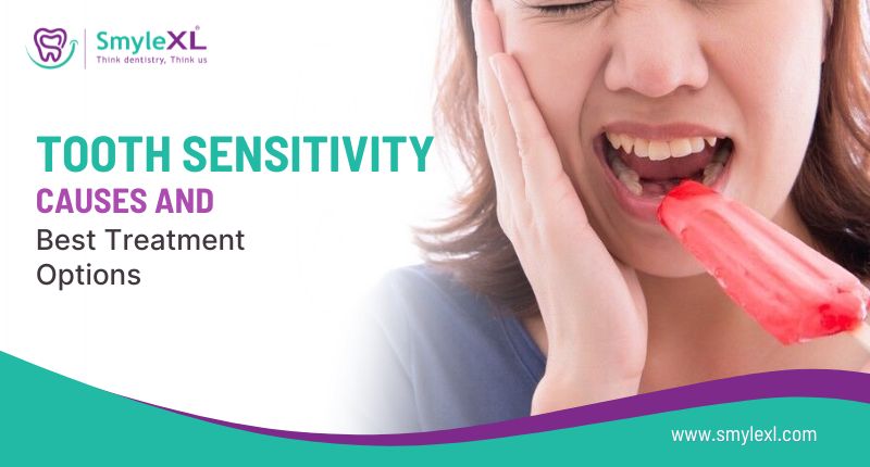 Tooth Sensitivity Causes and Best Treatment Options