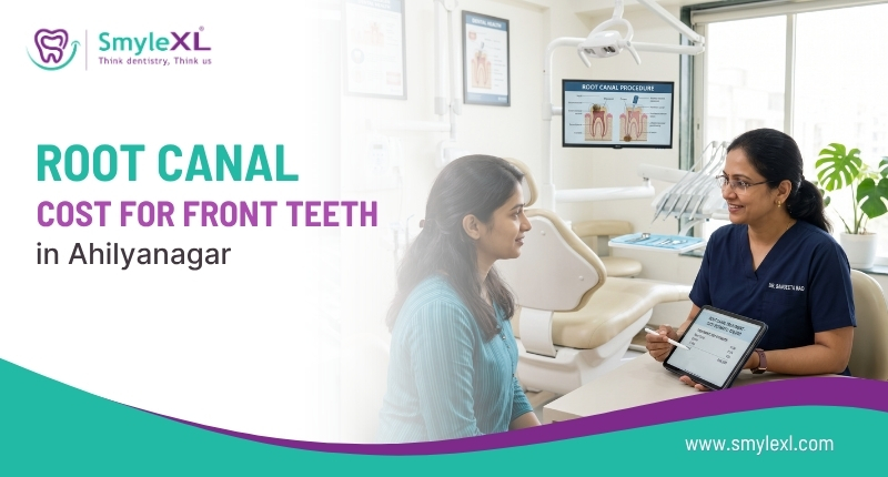 How Much Does a Root Canal Cost for Front Teeth in Ahilyanagar?