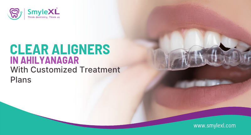 Clear Aligners in Ahilyanagar with Customized Treatment Plans