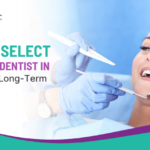 How to Select a Trusted Dentist in Phaltan for Long-Term Oral Health?