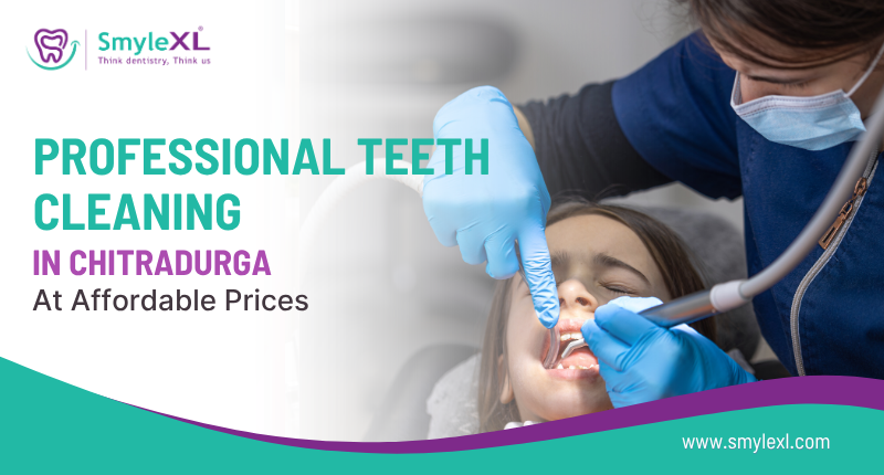 Professional Teeth Cleaning in Chitradurga at Affordable Prices